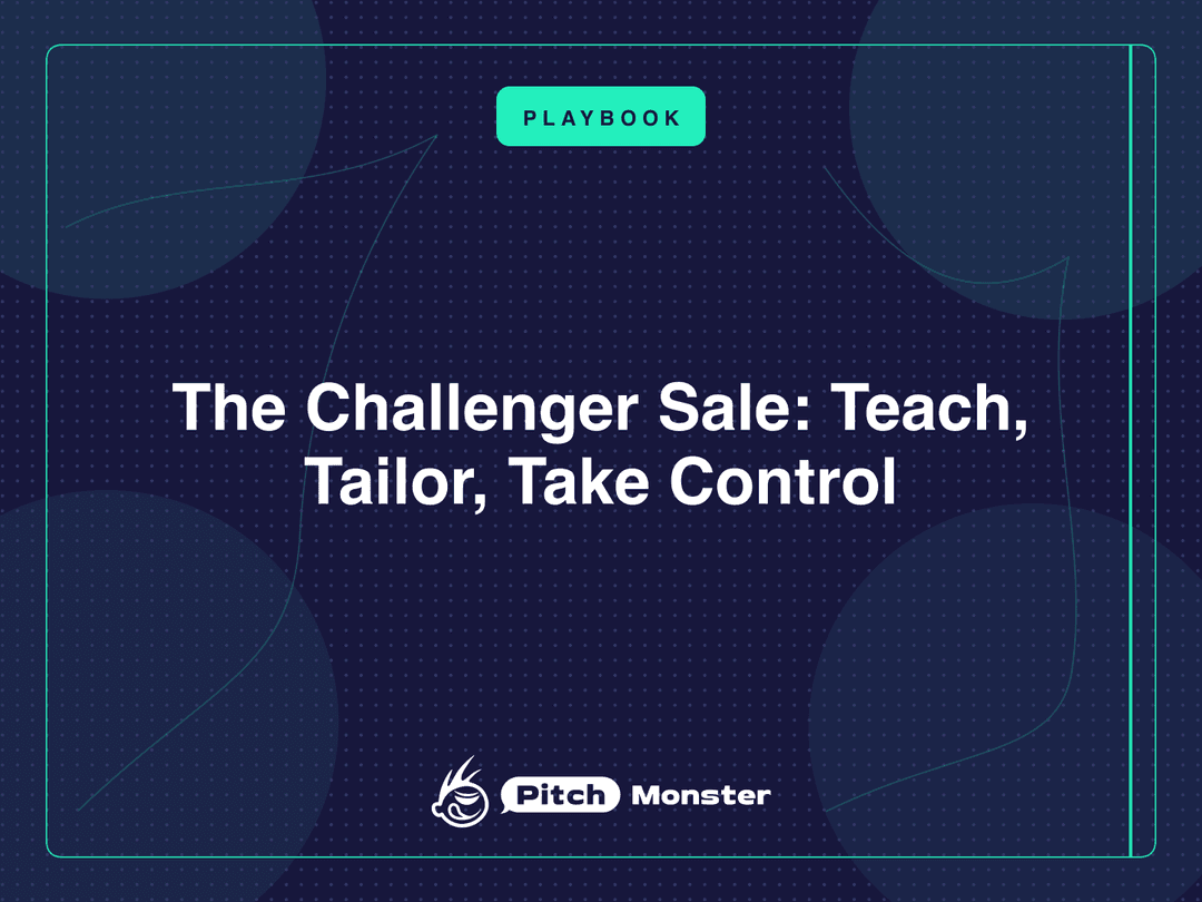 The Challenger Sale: Teach, Tailor, Take Control, and the Part Teams Get Wrong
