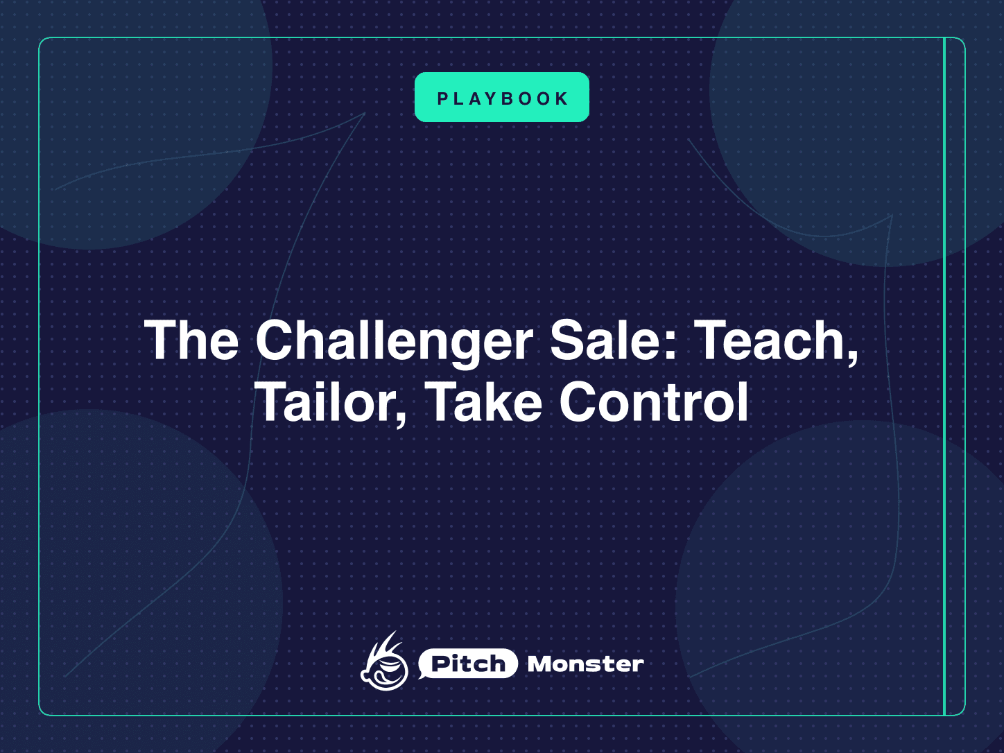 PitchMonster title card reading "The Challenger Sale: Teach, Tailor, Take Control", with a PLAYBOOK badge on a dark navy background
