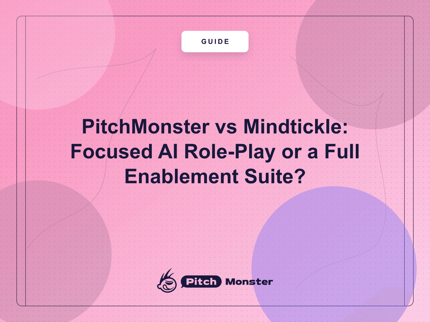 PitchMonster vs Mindtickle: Focused AI Role-Play or a Full Enablement Suite? (2026) — PitchMonster blog cover