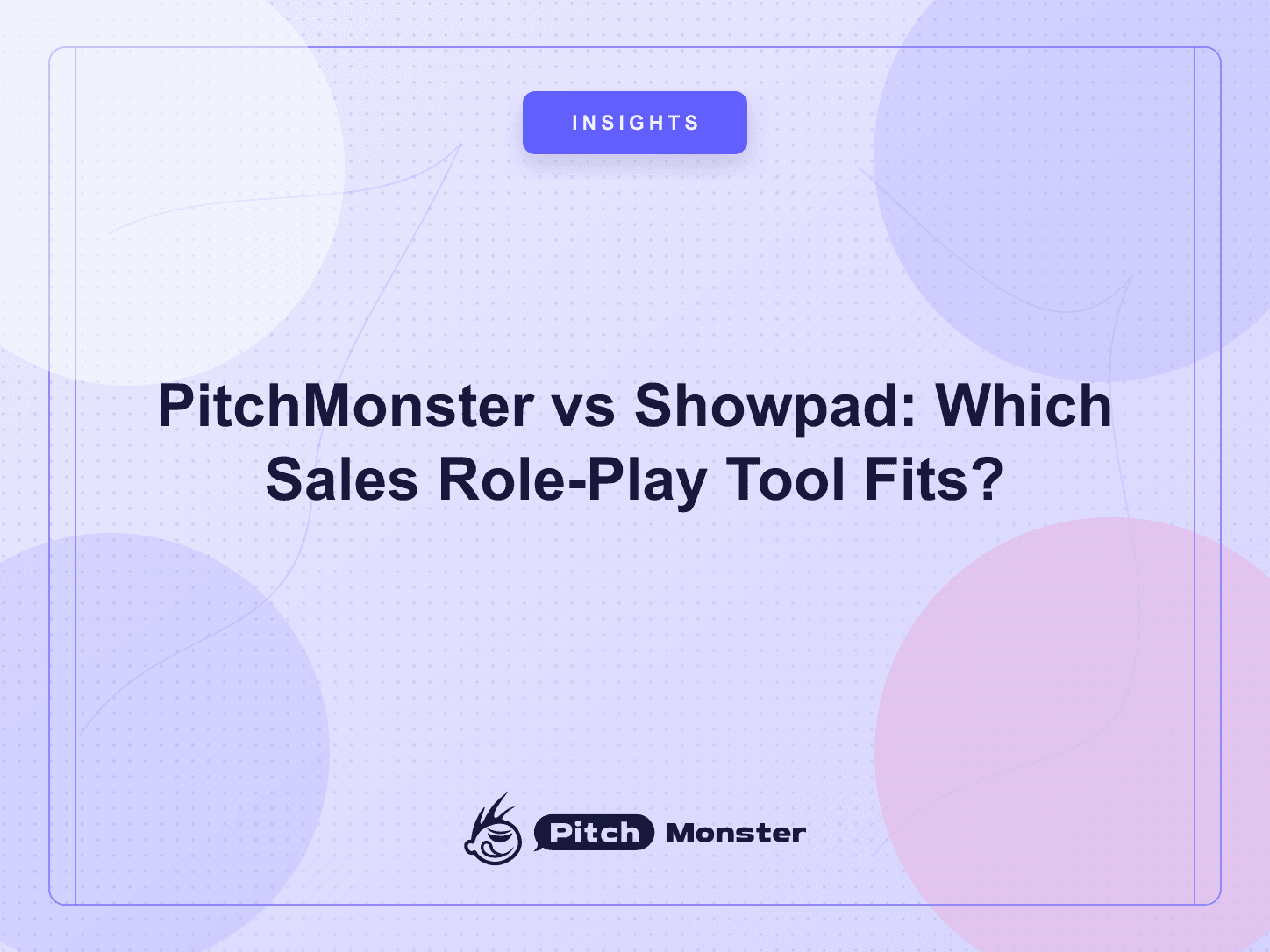 PitchMonster vs Showpad: Which Sales Role-Play Tool Fits? (2026) — PitchMonster blog cover